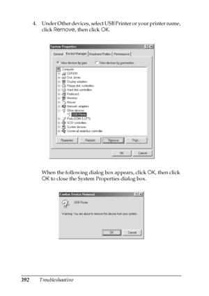 Page 392392Troubleshooting 4. Under Other devices, select USB Printer or your printer name, 
click Remove, then click OK.
When the following dialog box appears, click OK, then click 
OK to close the System Properties dialog box.
 