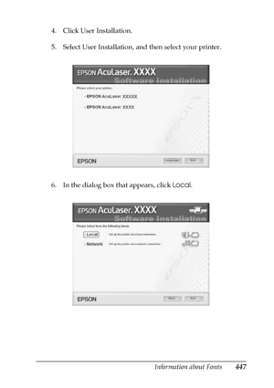 Page 447Information about Fonts447
C
C
C
C
C
C
C
C
C
C
C
C
4. Click User Installation.
5. Select User Installation, and then select your printer.
6. In the dialog box that appears, click Local.
 