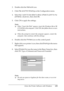 Page 135Using the Printer Software with Windows135
4
4
4
4
4
4
4
4
4
4
4
4
2. Double-click the Network icon.
3. Click File and Print Sharing on the Configuration menu.
4. Select the I want to be able to allow others to print to my 
printer(s). check box, then click OK.
5. Click OK to apply the settings.
Note:
❏When “Insert the Disk” appears, insert the Windows Me or 98 
CD-ROM in the computer. Click OK, then follow the on-screen 
instructions.
❏When the prompt to restart the computer appears, restart the...