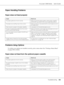 Page 246AcuLaser C2800 Series Users Guide
Troubleshooting246
Paper Handling Problems
Paper does not feed properly
Problems Using Options
To confirm your options are installed correctly, print a status sheet. See “Printing a Status Sheet” 
on page 184 for details.
Paper does not feed from the optional paper cassette
Cause What to do
The paper guides are not set correctly. Make sure that the paper guides in all the paper cassettes 
and the MP tray are set to the correct paper size positions.
The paper source...