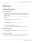 Page 255AcuLaser C2800 Series Users Guide
Customer Support255
Appendix A 
Customer Support
Contacting Customer Support
Before Contacting Epson
If your Epson product is not operating properly and you cannot solve the problem using the 
troubleshooting information in your product documentation, contact customer support services 
for assistance. If customer support for your area is not listed below, contact the dealer where you 
purchased your product.
Customer support will be able to help you much more quickly if...