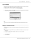 Page 89AcuLaser C2800 Series Users Guide
Using the Printer Software with Windows89
Tray Icon Settings
You can access EPSON Status Monitor by double-clicking the tray icon on the taskbar. The menu 
that appears by double-clicking the tray icon when no printing job is being processed depends on 
the settings you select. Follow the steps below to set the tray icon settings.
1. Right-click the tray icon on the taskbar, then select Tray Icon Settings.
2. Confirm that your printer is selected. Select the menu you...