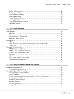 Page 6AcuLaser C2800 Series Users Guide
Contents6
Double-sided printing . . . . . . . . . . . . . . . . . . . . . . . . . . . . . . . . . . . . . . . . . . . . . . . . . . . . . . . .  29
Fit to page printing  . . . . . . . . . . . . . . . . . . . . . . . . . . . . . . . . . . . . . . . . . . . . . . . . . . . . . . . . . .  29
Pages per sheet printing . . . . . . . . . . . . . . . . . . . . . . . . . . . . . . . . . . . . . . . . . . . . . . . . . . . . . .  30
Watermark printing. . . . . . . . . . . . . . ....
