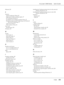 Page 272AcuLaser C2800 Series Users Guide
Index272
Ethernet, 267
F
Features
Adobe PostScript 3 Mode
, 28
High-speed tandem printing engine
, 27
PCL Emulation Mode
, 28
Pre-defined color settings in printer driver
, 27
Resolution Improvement Technology and Enhanced 
MicroGray technology
, 27
Toner save mode
, 27
Wide variety of fonts
, 28
Fuser unit
specifications
, 270
FX menu
, 167
G
Guides
Font Guide
, 21
Network Guide
, 21
Online Help
, 21
Paper Jam Guide
, 21
Setup Guide
, 21
User’s Guide
, 21
H
Headers and...