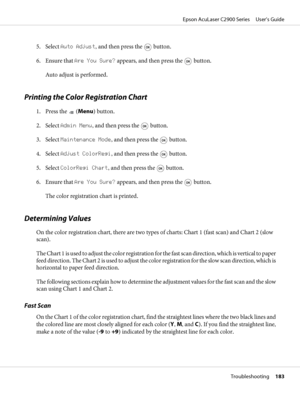 Page 1835. Select Auto Adjust, and then press the  button.
6. Ensure that Are You Sure? appears, and then press the 
 button.
Auto adjust is performed.
Printing the Color Registration Chart 
1. Press the  (Menu) button.
2. Select Admin Menu, and then press the 
 button.
3. Select Maintenance Mode, and then press the 
 button.
4. Select Adjust ColorRegi, and then press the 
 button.
5. Select ColorRegi Chart, and then press the 
 button.
6. Ensure that Are You Sure? appears, and then press the 
 button.
The color...