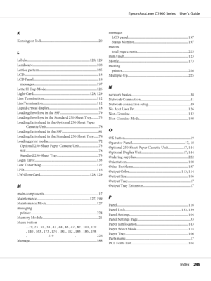 Page 246K
Kensington lock...................................................................20
L
Labels..........................................................................128, 129
Landscape...........................................................................108
Lattice pattern....................................................................185
LCD.......................................................................................18
LCD...