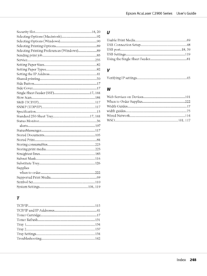 Page 248Security Slot...................................................................18, 20
Selecting Options (Macintosh)..........................................92
Selecting Options (Windows)............................................90
Selecting Printing Options.................................................89
Selecting Printing Preferences (Windows)......................89
Sending print job.................................................................83...