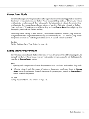 Page 34Power Saver Mode
The printer has a power saving feature that reduces power consumption during periods of inactivity.
This feature operates in two modes: the Low Power mode and Sleep mode. As delivered, the printer
switches to the Low Power mode three minutes after the last print job is printed. The printer then
switches to the Sleep mode after another six minutes of inactivity. When the printer is in the Low
Power mode, the LCD backlight turns off. In the Sleep mode, 
 (Energy Saver) button lights up....