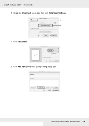 Page 118Using the Printer Software with Macintosh118
EPSON AcuLaser C3800 Users Guide
4. Select the Watermark check box, then click Watermark Settings.
5. Click New/Delete.
6. Click Add Text on the User Stamp Setting dialog box.
 