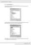 Page 274Troubleshooting274
EPSON AcuLaser C3800 Users Guide
3. Click the Device Manager tab.
If your drivers are correctly installed, EPSON USB Printer Devices should appear on 
the Device Manager menu.
If EPSON USB Printer Devices does not appear on the Device Manager menu, click the 
plus(+) sign beside Other devices to view the installed devices.
If USB Printer or your printer name appears under Other devices, the printer software 
is not installed correctly. Proceed to step 5.
 