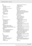 Page 300Index300
EPSON AcuLaser C3800 Users Guide
M
Maintenance
consumables
, 228, 233, 238
printer
, 242
printer (inside of the printer)
, 242
Memory module
how to install
, 220
how to remove
, 224
specifications
, 296
MP tray
available paper
, 32
loading paper
, 35
N
Network menu, 181
O
Optional paper cassette unit
available paper
, 33
how to install
, 212
how to remove
, 215
loading paper
, 36
specifications
, 295
Options
specifications (duplex unit)
, 296
specifications (memory module)
, 296
specifications...