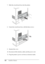 Page 300
300Installing Options
7. Slide the circuit board tray into the printer.
8. Fasten the circuit board tray with the three screws.
9. Reattach the cover.
10. Reconnect all the interface cables and the power cord.
11. Plug the printer’s power cord into an electrical outlet.
 