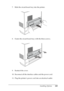 Page 309
Installing Options309
8
8
8
8
8
8
8
8
8
8
8
8
7. Slide the circuit board tray into the printer.
8. Fasten the circuit board tray with the three screws.
9. Reattach the cover.
10. Reconnect all the interface cables and the power cord.
11. Plug the printer’s power cord into an electrical outlet.
 