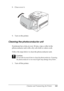 Page 343
Cleaning and Transporting the Printer343
10
10
10
10
10
10
10
10
10
10
10
10
8. Close cover A.
9. Turn on the printer.
Cleaning the photoconductor unit
If printouts have dots at every 30 mm, wipe a roller in the 
photoconductor unit with a dry soft cloth or cotton swab. 
Follow the steps below to clean the photoconductor unit.
c
Caution:
Do not take too much time to clean the photoconductor. Exposing 
the photoconductor to too much light may damage the printer.
1. Turn off the printer.
 