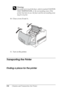 Page 350
350Cleaning and Transporting the Printer
w
Warning:
Be careful not to touch the fuser, which is marked CAUTION 
HIGH TEMPERATURE , or the surrounding areas. If the 
printer has been in use, the fuser and the surrounding areas 
may be very hot.
10. Close covers D and A.
11. Turn on the printer.
Transporting the Printer
Ne w :F or
 l
arge-size
 product/ q
uote
 t
he
 information
 from
 the
 similar
 product
 a
nd
 confirm
 the
 specification f
or
 optional
 paper
 cassette
Finding a place for the printer...