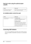 Page 392
392Troubleshooting
Feed jam when using the optional paper 
cassette
An installed option cannot be used
Correcting USB Problems
If you are having difficulty using printer with a USB connection, 
see if your problem is listed below, and take any recommended 
actions.
Cause What to do
The paper is jammed at the 
optional paper cassette.See Clearing Jammed Paper on page 
355 to clear jammed paper.
Cause What to do
The installed option is not defined in 
the printer driver. For Windows users:
You have to...