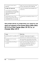 Page 402
402Troubleshooting
The printer driver or printer that you need to use 
does not appear in the Printer Setup Utility (Mac 
OS 10.3.x), Print Center  (Mac OS 10.2.x), or 
Chooser (Mac OS 9)
An incorrect printer driver is 
selected. Make sure that the PostScript printer driver 
that you are using to print is selected.
For Mac OS 9 users only
The Unlimited Downloadable 
Fonts check box on the PostScript 
Options setup option page in the 
Page Setup dialog box is 
selected. Clear the Unlimited Downloadable...