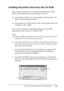 Page 143
Using the Printer Software with Windows143
4
4
4
4
4
4
4
4
4
4
4
4
Installing the printer driver from the CD-ROM
This section describes how to install the printer driver in the 
clients when setting the network system as follows:
❏The additional drivers are not installed in the Windows XP, 
2000, or Server 2003 print server.
❏ The print server’s OS is Windows Me or 98 and the client’s OS 
is Windows XP or 2000.
The on-screen displays on the following pages may differ 
depending on the version of Windows...