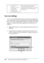 Page 120
120Using the Printer Software with Windows
Tray Icon Settings
You can access EPSON Status Monitor by double-clicking the tray 
icon on the taskbar. The menu that appears by double-clicking the 
tray icon when no printing job is being processed depends on the 
settings you select. Follow the steps below to set the tray icon 
settings.
1. Right-click the tray icon on the taskbar, then select Tray Icon 
Settings .
2. Confirm that your printer is selected. Select the menu you  wish to display from the...