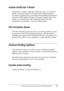 Page 35
Printer Features and Various Printing Options35
2
2
2
2
2
2
2
2
2
2
2
2
Adobe PostScript 3 Mode
The printer’s Adobe PostScript 3 Mode provides you with the 
ability to print documents formatted for PostScript printers. 
Seventeen scalable fonts are included. IES (Intelligent Emulation 
Switch) and SPL (Shared Printer Language) support allow the 
printer to switch between the PostScript mode and other 
emulations as print data is received at the printer.
P5C Emulation Mode
The P5C Emulation mode provides...