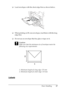 Page 57
Paper Handling57
3
3
3
3
3
3
3
3
3
3
3
3
❏Load envelopes with the short edge first as shown below.
❏ When printing on DL size envelopes, load them with the long 
edge first.
❏ Do not use an envelope that has glue or tape on it.
c
Caution:
Make sure that the minimum size of envelopes meets the 
following size requirements:
1. Minimum length of a long edge: 176 mm
2. Minimum length of a short edge: 110 mm
Labels
New :with c ontrol
 panel/ i
ncluding
 the
 information a
bout
 d
uplex
 printing
1
2
 