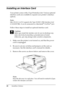 Page 3026Installing Options
Installing an Interface Card
Your printer comes with a Type B interface slot. Various optional
interface cards are available to expand your printer’s interface
options.
Note:
Mac OS 8.5.1 to 9.X supports the Type B IEEE 1394 Interface Card
(C12C82372✽). It can be connected to a Macintosh
®FireWire®port.
Follow these steps to install an optional interface card.
c
Caution:
Before you install the interface card, be sure to discharge any
static electricity by touching a grounded piece of...