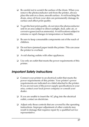 Page 1717
❏Be careful not to scratch the surface of the drum. When you 
remove the photoconductor unit from the printer, always 
place the unit on a clean, smooth surface. Avoid touching the 
drum, since oil from your skin can permanently damage its 
surface and affect print quality.
❏To get the best print quality, do not store the photoconductor 
unit in an area subject to direct sunlight, dust, salty air, or 
corrosive gases (such as ammonia). Avoid locations subject to 
extreme or rapid changes in...