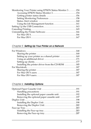 Page 77
Monitoring Your Printer using EPSON Status Monitor 3 . . . . . . . 154
Accessing EPSON Status Monitor 3. . . . . . . . . . . . . . . . . . . . . 154
Getting printer status details  . . . . . . . . . . . . . . . . . . . . . . . . . . 156
Setting Monitoring Preferences  . . . . . . . . . . . . . . . . . . . . . . . . 158
Status Alert window  . . . . . . . . . . . . . . . . . . . . . . . . . . . . . . . . . 160
Using the Job Management function . . . . . . . . . . . . . . . . . . . . 161
Setting Up the...