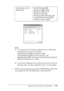 Page 175Setting Up Your Printer on a Network175
5
5
5
5
5
5
5
5
5
5
5
5
Note:
❏You do not have to install the additional drivers noted below, 
because these drivers are preinstalled. 
Intel Windows 2000 (for Windows 2000)
Intel Windows 2000 or XP (for Windows XP)
x86 Windows 2000, Windows XP and Windows Server 
2003 (for Windows Server 2003)
❏Do not select additional drivers other than the drivers listed in 
the above table. The other additional drivers are not available.
5 . W h e n  a  p r o m p t  a p p e a r...