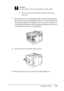 Page 217Installing Options217
6
6
6
6
6
6
6
6
6
6
6
6
c
Caution:
❏Do not force the memory module into the socket.
❏Be sure to insert the memory module in the correct 
direction.
8. Reattach the cover to the right of the printer by inserting the 
three projections at the bottom of the cover to the notches on 
the printer, and then sliding the cover forward to firmly fit it 
to the printer. Make sure the projection at the top of the cover 
is inserted to the notch on the printer. 
9. Secure the cover with the...