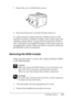 Page 223Installing Options223
6
6
6
6
6
6
6
6
6
6
6
6
7. Secure the cover with the three screws.
8. Reconnect the power cord and turn the printer on.
To confirm that the Adobe PostScript 3 ROM module or P5C 
emulation module is installed correctly, print a status sheet. See 
“Printing a Status Sheet” on page 276 for instructions. If PS3 or 
P5C is not listed as an installed emulation on the status sheet, try 
reinstalling the module. Make sure that it is securely seated into 
the ROM slot on the circuit board....