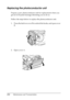 Page 232232Maintenance and Transportation
Replacing the photoconductor unit
Prepare a new photoconductor unit for replacement when you 
get an LCD panel message informing you to do so.
Follow the steps below to replace the photoconductor unit.
1. Press the latch on cover B to unlock the hooks, and open cover 
B.
2. Open cover A.
 