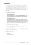 Page 35Paper Handling35
2
2
2
2
2
2
2
2
2
2
2
2
Auto selection
You can use the printer driver or the printer’s control panel to 
select a paper source containing the appropriate size of paper 
automatically. To access the printer driver, for Windows, see 
“Accessing the printer driver” on page 53, or for Macintosh, see 
“Accessing the printer driver” on page 120. And to use the 
printer’s control panel, see “Using the Control Panel Menus” on 
page 338:
❏Using the printer driver
For Windows users:
Access the...