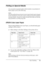 Page 45Paper Handling45
2
2
2
2
2
2
2
2
2
2
2
2
Printing on Special Media
You can print on special media which include on assortment of 
Epson paper such as the following. 
Note:
Since the quality of any particular brand or type of media may be changed 
by the manufacturer at any time, Epson cannot guarantee the quality of 
any type of media. Always test samples of media stock before purchasing 
large quantities or printing large jobs.
EPSON Color Laser Paper
When loading EPSON Color Laser Paper, you should...