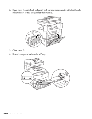 Page 124124Solving Problems
2. Open cover E on the back and gently pull out any transparencies with both hands. 
Be careful not to tear the jammed transparency.
3. Close cover E. 
4. Reload transparencies into the MP tray.
 