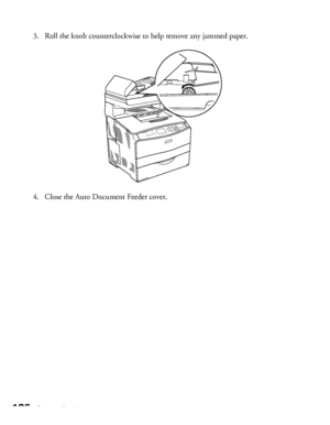 Page 126126Solving Problems
3. Roll the knob counterclockwise to help remove any jammed paper.
4. Close the Auto Document Feeder cover.
 