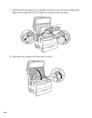 Page 9090Maintenance
9. Hold the photoconductor by its handle and insert it into the slots marked with 
blue arrows inside the CX11N. Push it in until it clicks into place.
10. Flip down the orange lever, then close cover B.
 