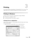 Page 19Printing19
Printing3
You can print documents using Windows or Macintosh OS X 10.2.4 to 10.4.x. This 
chapter tells you how to select print settings, print, and monitor your print job. 
Printing in Windows
See these sections for instructions on selecting printer settings in Windows:
■“Printing From an Application” below
■“Customizing Windows Print Settings” on page 21
Printing From an Application 
After you create a document in a software program, follow these steps to print it using 
the basic printer...