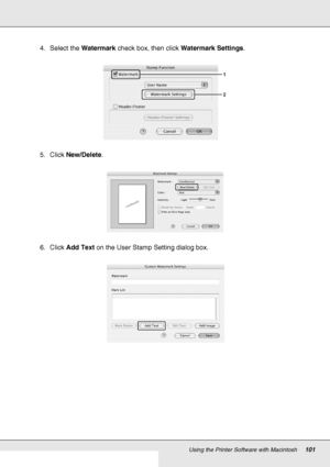 Page 101Using the Printer Software with Macintosh101
4. Select the Watermark check box, then click Watermark Settings.
5. Click New/Delete.
6. Click Add Text on the User Stamp Setting dialog box.
 