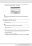 Page 76Using the Printer Software with Windows76
2. Confirm that your printer is selected. Select the menu you wish to display from the 
Information to display drop-down list. Then click OK.
Note:
You can also access EPSON Status Monitor by right-clicking the tray icon and selecting your 
printer’s name.
Setting Up the USB Connection
The USB interface that comes with your printer complies with Microsoft Plug and Play 
(PnP) USB specifications.
Note:
❏Only PC systems equipped with a USB connector and running...