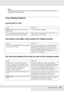 Page 298Printing Problems298
Note:
If a status sheet does not print correctly, your product may be damaged. Contact your dealer or a 
qualified service representative.
Color Printing Problems
Cannot print in color
The printout color differs when printed from different printers
The color looks different from what you see on the computer screen
Cause What to do
Black is selected as the Color setting in the 
printer driver.Change this setting to Color.
The color setting in the application you are 
using is not...