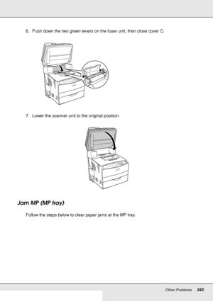 Page 343Other Problems343
6. Push down the two green levers on the fuser unit, then close cover C.
7. Lower the scanner unit to the original position.
Jam MP (MP tray)
Follow the steps below to clear paper jams at the MP tray.
 