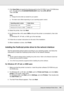 Page 118Using the PostScript Printer Driver118
11. Click Have Disk and specify the following path for the CD-ROM. If your CD-ROM drive 
is D:, the path will be D:\ADOBEPS\ENGLISH\Folder Name\PS_SETUP
Then click OK.
Note:
❏Change the drive letter as needed for your system.
❏The folder name differs depending on your operating system version.
12. Select the printer, then click Next.
13. For Windows Me or 98, select USB as the port the printer is connected to, then click 
Next.
For Windows XP, XP x64, or 2000, go to...