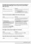 Page 304Printing Problems304
The printer driver or printer that you need to use does not appear in 
the Printer Setup Utility (Mac OS 10.3.x and 10.4.x) or Print Center 
(Mac OS 10.2.x)
The font on the printout is different from that on the screen
The edges of texts and/or images are not smooth
The printer does not print normally via the USB interface
Cause What to do
The printer name has been changed. Ask the network administrator for details, then select 
the appropriate printer name.
The AppleTalk zone...