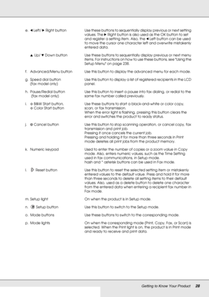 Page 28Getting to Know Your Product28
e.lLeft/ rRight button Use these buttons to sequentially display previous or next setting 
values. The rRight button is also used as the OK button to set 
and register a setting item. Also, the lLeft button can be used 
to move the cursor one character left and overwrite mistakenly 
entered data.
uUp/ dDown button Use these buttons to sequentially display previous or next menu 
items. For instructions on how to use these buttons, see Using the 
Setup Menu on page 238.
f....