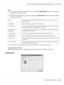 Page 120Note:
❏You can also access EPSON Status Monitor by clicking the Simple Status button on the Optional
Settings tab on the printer driver.
❏The Order Online dialog box also appears by clicking the Order Online button on the Basic Settings
tab in the printer driver.
About You can obtain information about EPSON Status Monitor such as product versions or
interface versions.
Simple Status You can check printer status, errors, and warnings.
Detailed Status
*You can monitor detailed printer status. When a...