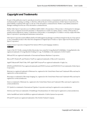 Page 8Copyright and Trademarks
No part of this publication may be reproduced, stored in a retrieval system, or transmitted in any form or by any means,
mechanical, photocopying, recording, or otherwise, without the prior written permission of Seiko Epson Corporation. No
patent liability is assumed with respect to the use of the information contained herein. Neither is any liability assumed for
damages resulting from the use of the information contained herein.
Neither Seiko Epson Corporation nor its affiliates...