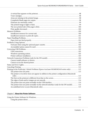 Page 5A vertical line appears on the printout................................................. 98
Toner smudges.................................................................... 98
Areas are missing in the printed image................................................. 98
Completely blank pages are output.................................................... 98
Printouts are extremely curled........................................................ 99
The printed image is light or...