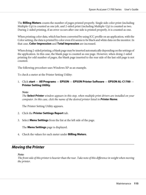 Page 115The Billing Meters counts the number of pages printed properly. Single side color print (including
Multiple-Up) is counted as one job, and 2-sided print (including Multiple-Up) is counted as two.
During 2-sided printing, if an error occurs after one side is printed properly, it is counted as one.
When printing color data, which has been converted by using ICC profile on an application, with the
Color setting, the data is printed by color even if it seems to be black and white data on the monitor. In
that...