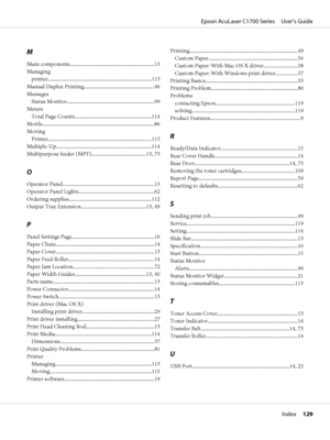 Page 129M
Main components...............................................................13
Managing
printer..............................................................................113
Manual Duplex Printing.....................................................46
Messages
Status Monitor..................................................................99
Meters
Total Page Counts..........................................................114...